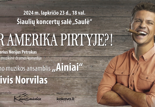 Muzikinė komedija „AR AMERIKA PIRTYJE?!“