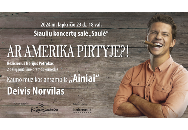 Muzikinė komedija „AR AMERIKA PIRTYJE?!“