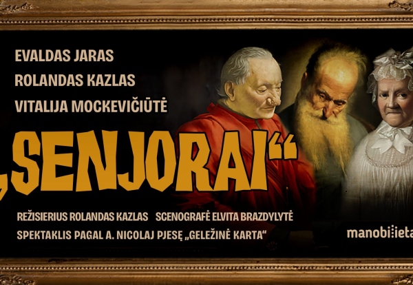 IŠPARDUOTA! Premjera „SENJORAI“ A. Nicolaj (rež. R.Kazlas) | PAPILDOMAS