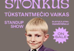 MANTAS STONKUS - TŪKSTANTMEČIO VAIKAS. Standup show | ŠIAULIAI